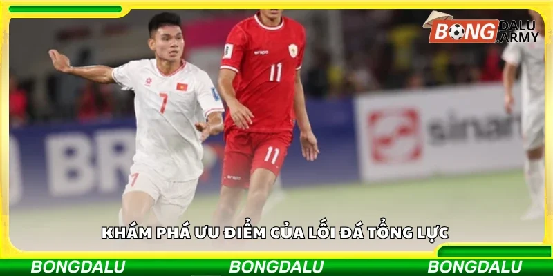 Khám phá ưu điểm của lối đá tổng lực