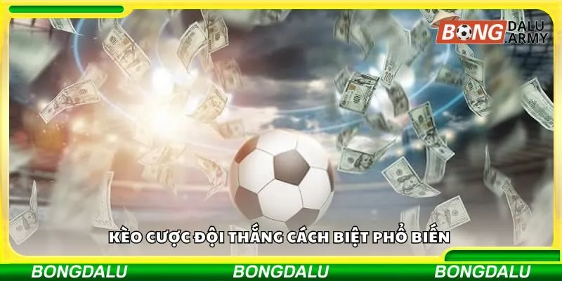 Kèo cược đội thắng cách biệt phổ biến 