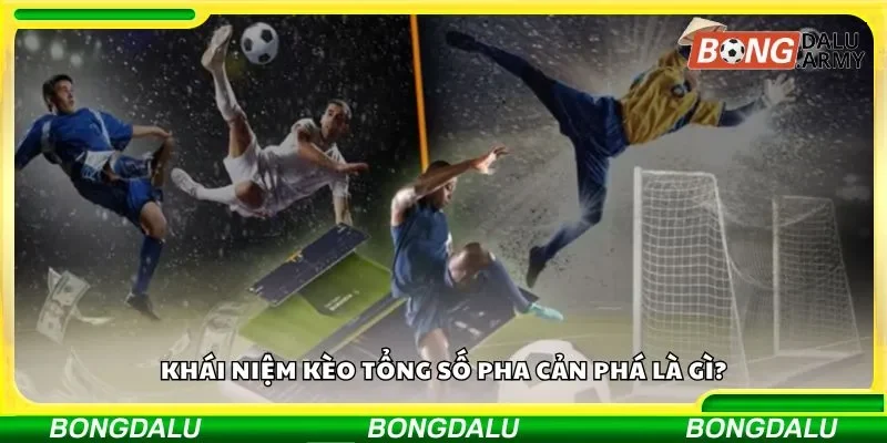 Kèo tổng số pha cản phá là loại cược rất được yêu thích