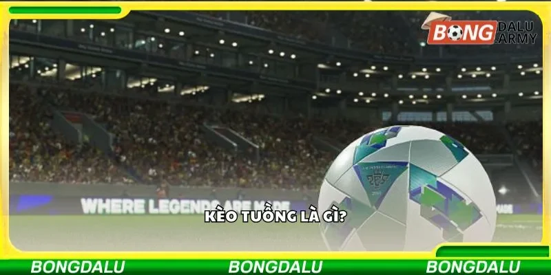 Kèo tuồng là hình thức đặt cược cần nhận biết