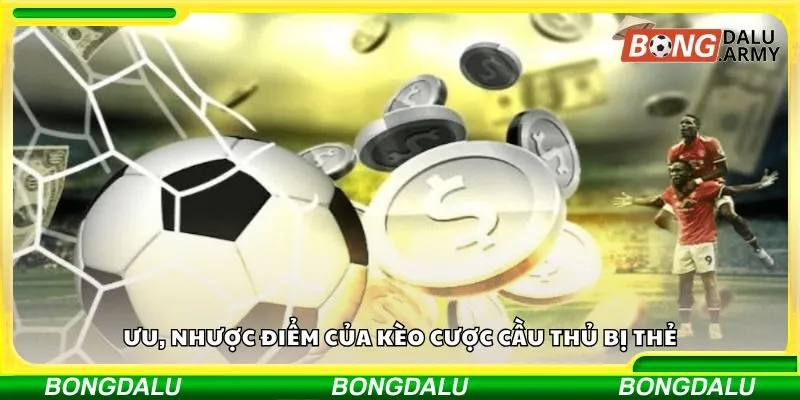Ưu, nhược điểm của kèo cược cầu thủ bị thẻ