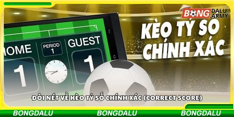 Vài nét về kèo tỷ số chính xác 